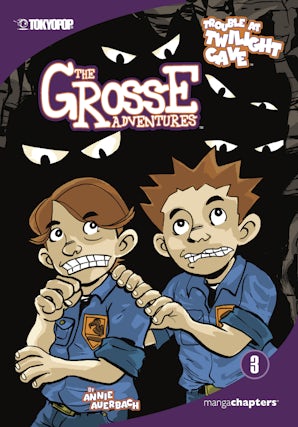 The Grosse Adventures, Volume 3: Trouble At Twilight Cave