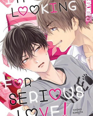 I'm Looking for Serious Love!