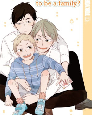 Would You Like to Be a Family?