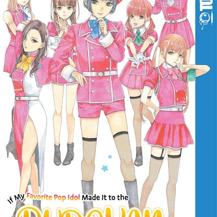 Cover image for If My Favorite Pop Idol Made It to the Budokan, I Would Die, Volume 3, isbn: 9781427874207