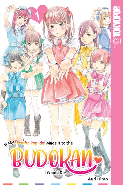 Cover image for If My Favorite Pop Idol Made It to the Budokan, I Would Die, Volume 1, isbn: 9781427874566
