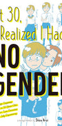 Cover image for At 30, I Realized I Had No Gender, isbn: 9781427874627
