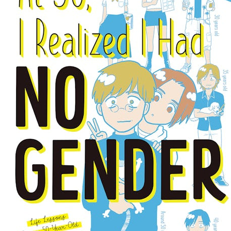 Cover image for At 30, I Realized I Had No Gender, isbn: 9781427874627