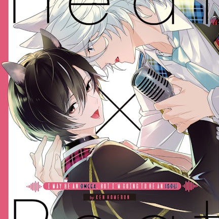 Cover image for Heat x Beat: I May Be an Omega, but I'm Going to Be an Idol!, isbn: 9781427875365