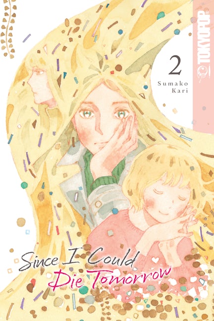 Cover image for Since I Could Die Tomorrow, Volume 2, isbn: 9781427875433