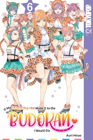 If My Favorite Pop Idol Made It to the Budokan, I Would Die, Volume 6