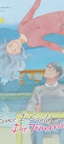Cover image for Since I Could Die Tomorrow, Volume 3, isbn: 9781427875549