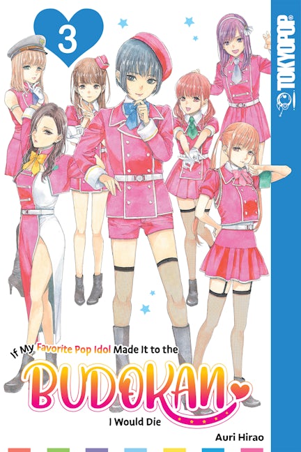 Cover image for If My Favorite Pop Idol Made It to the Budokan, I Would Die, Volume 3, isbn: 9781427876119