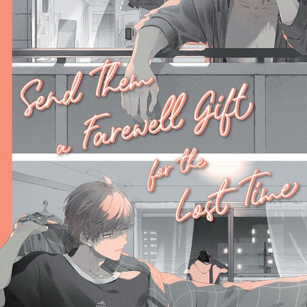 Cover image for Send Them a Farewell Gift for the Lost Time, isbn: 9781427876928