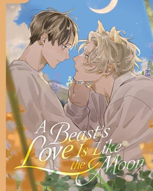 A Beast's Love Is Like the Moon