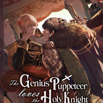 Cover image for The Genius Puppeteer Loves the Holy Knight Fiercely, isbn: 9781427877178