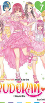 Cover image for If My Favorite Pop Idol Made It to the Budokan, I Would Die, Volume 7, isbn: 9781427877215