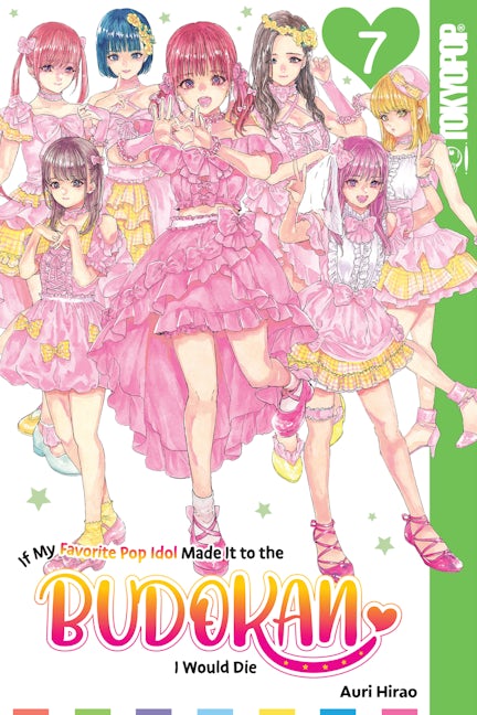 Cover image for If My Favorite Pop Idol Made It to the Budokan, I Would Die, Volume 7, isbn: 9781427877215