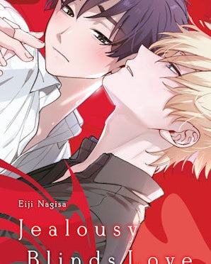 Jealousy Blinds Love