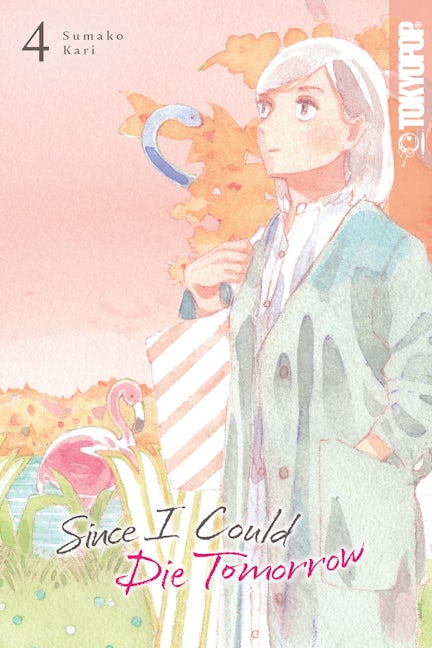 Cover image for Since I Could Die Tomorrow, Volume 4, isbn: 9781427877277