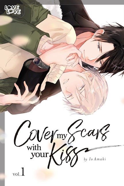 Cover image for Cover My Scars With Your Kiss, Volume 1, isbn: 9781427877482
