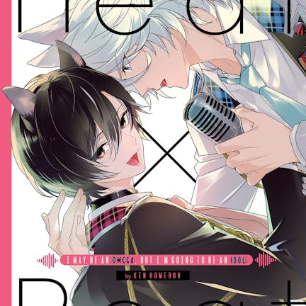 Cover image for Heat x Beat: I May Be an Omega, but I'm Going to Be an Idol!, isbn: 9781427877581