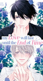 My Love Will Last Until the End of Time