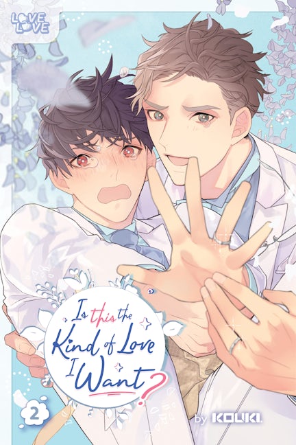 Cover image for Is This the Kind of Love I Want?, Volume 2, isbn: 9781427877949