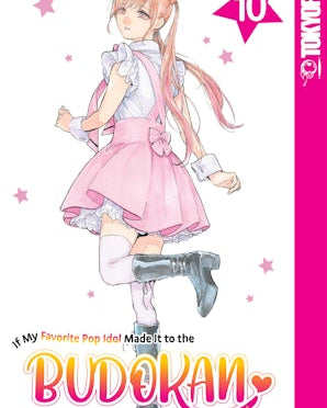 If My Favorite Pop Idol Made It to the Budokan, I Would Die, Volume 10