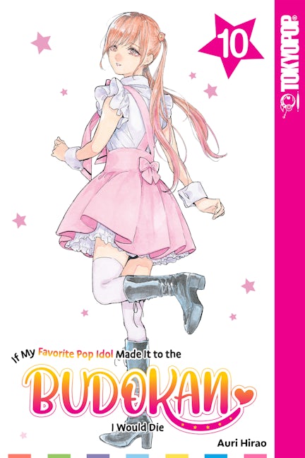 Cover image for If My Favorite Pop Idol Made It to the Budokan, I Would Die, Volume 10, isbn: 9781427878281
