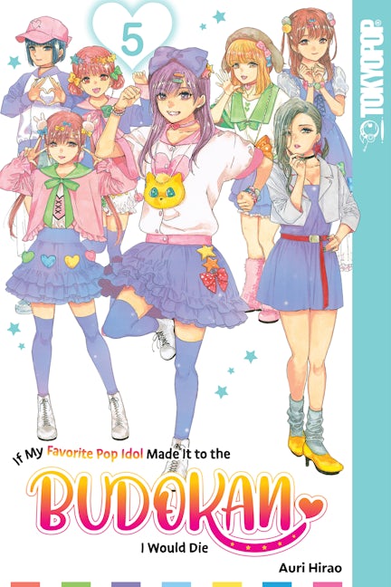 Cover image for If My Favorite Pop Idol Made It to the Budokan, I Would Die, Volume 5, isbn: 9781427878762