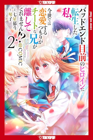 I Was Reincarnated as the Heroine on the Verge of a Bad Ending, and I'm Determined to Fall in Love!, Volume 2