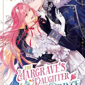 The Margrave's Daughter & the Enemy Prince, Volume 1