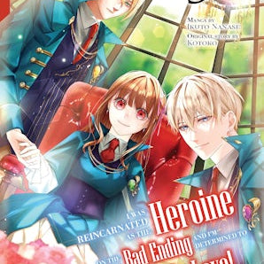 I Was Reincarnated as the Heroine on the Verge of a Bad Ending, and I'm Determined to Fall in Love!, Volume 3