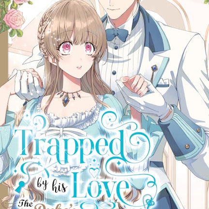 Cover image for Trapped By His Love: The Duke's Unexpected Bride, Volume 2, isbn: 9781427880772