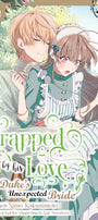 Cover image for Trapped By His Love: The Duke's Unexpected Bride, Volume 3, isbn: 9781427880956