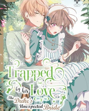 Trapped By His Love: The Duke's Unexpected Bride, Volume 3