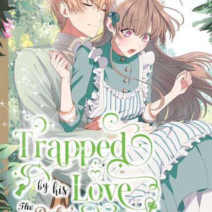 Cover image for Trapped By His Love: The Duke's Unexpected Bride, Volume 3, isbn: 9781427880956