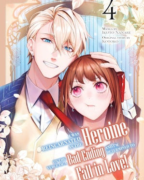 I Was Reincarnated as the Heroine on the Verge of a Bad Ending, and I'm Determined to Fall in Love!, Volume 4