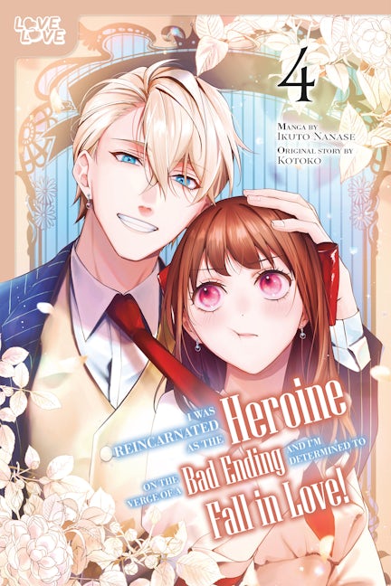 Cover image for I Was Reincarnated as the Heroine on the Verge of a Bad Ending, and I'm Determined to Fall in Love!, Volume 4, isbn: 9781427881076