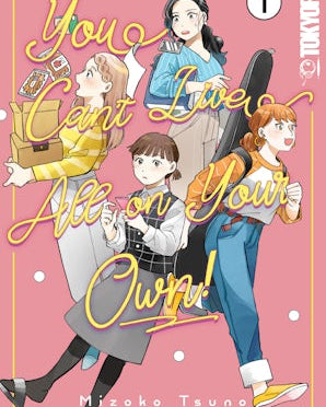 You Can't Live All on Your Own!, Volume 1