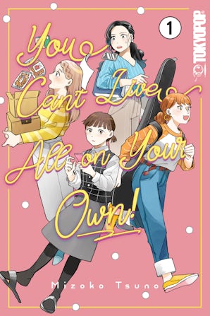 You Can't Live All on Your Own!, Volume 1