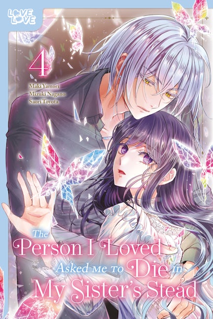 Cover image for The Person I Loved Asked Me to Die in My Sister's Stead, Volume 4, isbn: 9781427882608