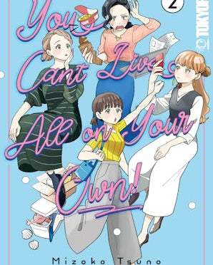 You Can't Live All on Your Own!, Volume 2