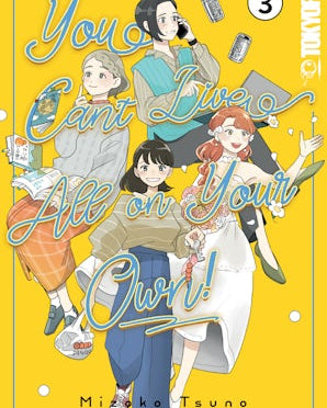 You Can't Live All on Your Own!, Volume 3