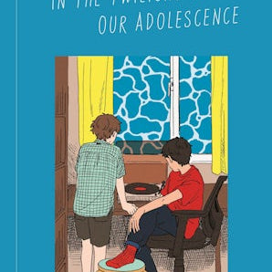 In the Twilight of Our Adolescence