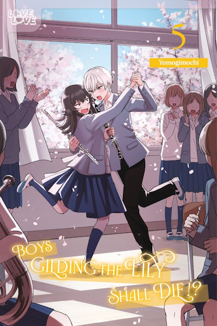 Cover image for Boys Gilding the Lily Shall Die!?, Volume 5, isbn: 9781427883865