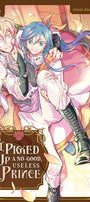 Cover image for I Picked Up a No-Good, Useless Prince, Volume 1, isbn: 9781427884930