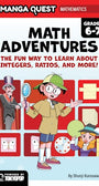 Manga Quest Mathematics: Math Adventures with Integers, Ratios, and More!