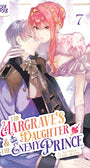 The Margrave's Daughter & the Enemy Prince, Volume 7
