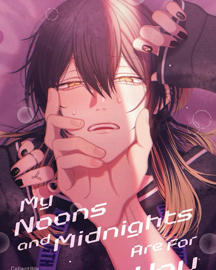 My Noons and Midnights Are for You