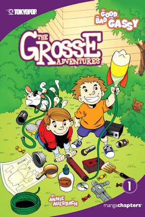 The Grosse Adventures, Volume 1: The Good, The Bad, and The Gassy
