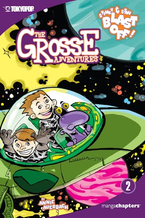 The Grosse Adventures, Volume 2: Stinky & Stan Blast Off